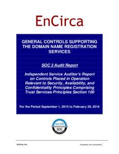 GENERAL CONTROLS SUPPORTING THE DOMAIN NAME REGISTRATION SERVICES SOC 3 Audit Report Independent Service Auditor’s Report on Controls Placed in Operation