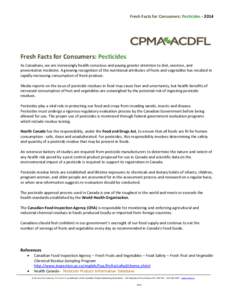 Fresh Facts for Consumers: Pesticides[removed]Fresh Facts for Consumers: Pesticides As Canadians, we are increasingly health conscious and paying greater attention to diet, exercise, and preventative medicine. A growing 