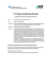 V ORtr¨age zum Operations Research Kolloquium des Instituts f¨ur Operations Research Zeit: Donnerstag, 25. November 2010, 17:30 Uhr