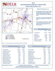 2010 WESTERN MARYLAND WIA LABOR SHED Where WIA Workers Live Where WIA Workers Live An estimated 104,677 primary wage and salary jobs were located in the