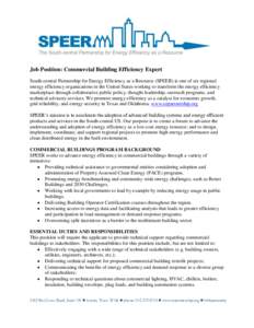 Job Position: Commercial Building Efficiency Expert South-central Partnership for Energy Efficiency as a Resource (SPEER) is one of six regional energy efficiency organizations in the United States working to transform t