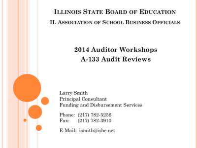 Illinois State Board of Education IL Association of School Business Officials 2014 Auditor Workshops - A-133 Audit Reviews Presentation