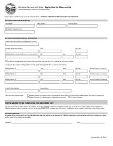Montana Secretary of State - Application for Absentee List Fields marked with an asterisk (*) are required fields. Please type or use black or blue pen only and print clearly. COMPLETE FORM AND SUBMIT TO COUNTY ELECTION 