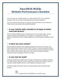 SmartWeb Mobile Website Performance Checklist How well does your website perform on mobile devices? This is an important question if you do not want to lose potential and existing customers. Here’s a checklist that wil