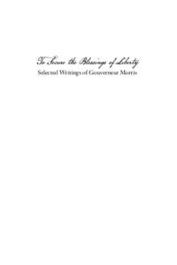 To Secure the Blessings of Liberty Selected Writings of Gouverneur Morris Gouverneur Morris  To Secure the Blessings of Liberty