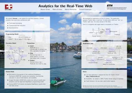 Analytics for the Real-Time Web Maxim Grinev We present Limmat, a new system for real-time analytics. Limmat extends a key-value store architecture with: I Push-based processing