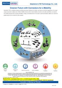 Greener Future with Connectors for e-Mobility Amphenol LTW is a leading company providing interconnect solutions for outdoor and harsh-environment applications. Our broad range of products is widely used in Electro Mobil