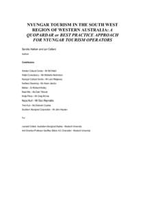 NYUNGAR TOURISM IN THE SOUTH WEST REGION OF WESTERN AUSTRALIA: A QUOPARDAR or BEST PRACTICE APPROACH FOR NYUNGAR TOURISM OPERATORS Sandra Harben and Len Collard Authors