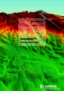 Geo-Intelligence  WorldDEM™ Reaching New Heights  WorldDEMTM: The New Standard of Global Elevation Models