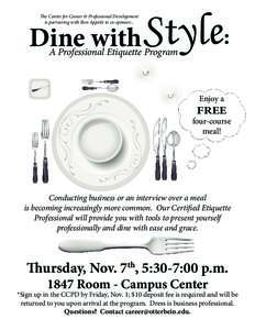 The Center for Career & Professional Development is partnering with Bon Appétit to co-sponsor... Dine with  Style: