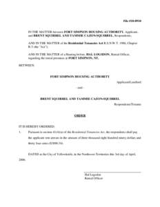 File #[removed]IN THE MATTER between FORT SIMPSON HOUSING AUTHORITY, Applicant, and BRENT SQUIRREL AND TAMMIE CAZON-SQUIRREL, Respondents; AND IN THE MATTER of the Residential Tenancies Act R.S.N.W.T. 1988, Chapter R-5 (