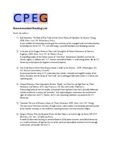   Recommended Reading List Books (by author): 1) Bad Samaritans: The Myth of Free Trade and the Secret History of Capitalism, by Ha-Joon Chang, 2008, (New York, NY: Bloomsbury Press). A very readable and interesting unm