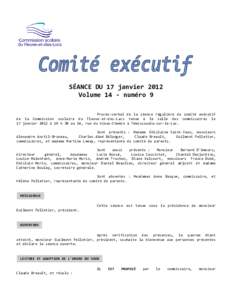 SÉANCE DU 17 janvier 2012 Volume 14 - numéro 9 Procès-verbal de la séance régulière du comité exécutif de la Commission scolaire du Fleuve-et-des-Lacs tenue à la salle des commissaires le 17 janvier 2012 à 19 h