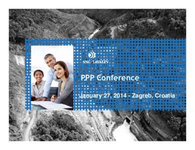 PPP Conference January 27, Zagreb, Croatia 2  SNC-Lavalin