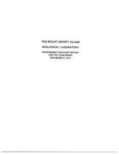 THE MOUNT DESERT ISLAND BIOLOGICAL LABORATORY INDEPENDENT AUDITORS’ REPORT FOR THE YEAR ENDED DECEMBER 31, 2013