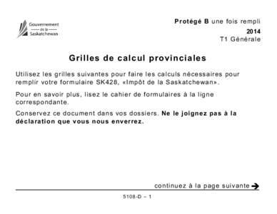 Protégé B une fois rempli 2014 T1 Générale Grilles de calcul provinciales Utilisez les grilles suivantes pour faire les calculs nécessaires pour