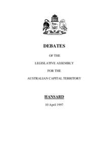 DEBATES OF THE LEGISLATIVE ASSEMBLY FOR THE AUSTRALIAN CAPITAL TERRITORY