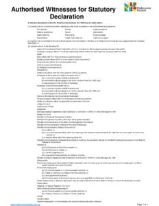 Authorised Witnesses for Statutory Declaration A statutory declaration under the Statutory Declarations Act 1959 may be made before– (1) a person who is currently licensed or registered under a law to practise in one o
