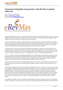 Transamerica Hospitality Group partners with eRevMax to optimize online sales Date: [removed]:46 PM CET Category: Tourism, Cars, Traffic Press release from: eRevMax International