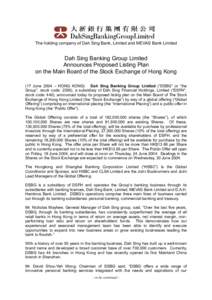 The holding company of Dah Sing Bank, Limited and MEVAS Bank Limited  Dah Sing Banking Group Limited Announces Proposed Listing Plan on the Main Board of the Stock Exchange of Hong Kong (17 June 2004 – HONG KONG)