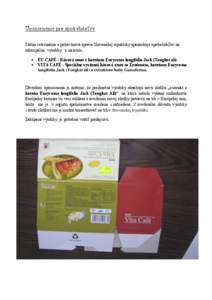 Upozornenie pre spotrebiteľov Štátna veterinárna a potravinová správa Slovenskej republiky upozorňuje spotrebiteľov na nebezpečné výrobky s názvom:  EU CAFÉ - Kávová zmes s koreňom Eurycoma longifolia 