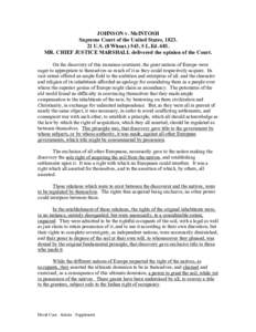 JOHNSON v. McINTOSH Supreme Court of the United States, [removed]U.S. (8 Wheat.) 543, 5 L.Ed[removed]MR. CHIEF JUSTICE MARSHALL delivered the opinion of the Court. On the discovery of this immense continent, the great nati