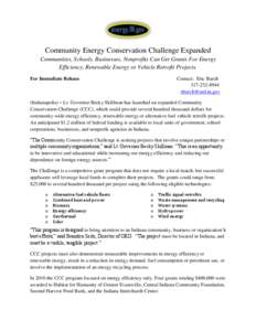 Community Energy Conservation Challenge Expanded Communities, Schools, Businesses, Nonprofits Can Get Grants For Energy Efficiency, Renewable Energy or Vehicle Retrofit Projects. For Immediate Release  Contact: Eric Burc