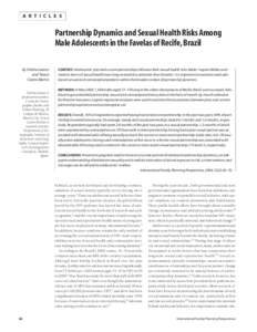 A R T I C L E S  Partnership Dynamics and Sexual Health Risks Among Male Adolescents in the Favelas of Recife, Brazil By Fatima Juarez and Teresa