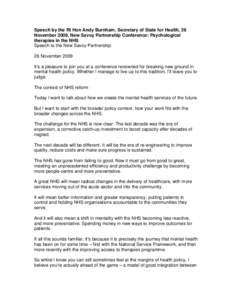 Speech by the Rt Hon Andy Burnham, Secretary of State for Health, 26 November 2009, New Savoy Partnership Conference: Psychological therapies in the NHS Speech to the New Savoy Partnership 26 November 2009 It’s a pleas