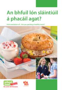An bhfuil lón sláintiúil á phacáil agat? Irish translation of – Are you packing a healthy lunch? An cóimheá ceart a bhaint amach