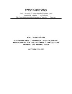 PAPER TASK FORCE Duke University ** Environmental Defense Fund Johnson & Johnson ** McDonald’s The Prudential Insurance Company of America ** Time Inc.  WHITE PAPER NO. 10A