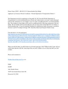 Project Name: FDOT – SR 83/US 331 Choctawhatchee Bay Bridge Applicant: Joy Swanson, Permits Coordinator - Florida Department of Transportation District 3 The Department received an application on December 26, 2013 from