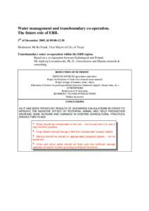 Water management and transboundary co-operation. The future role of ERB. 3rd of December 2005, klModerator: Mr Bo Frank, Vice Mayor of City of Vaxjo Transboundary water co-operation within the ERB region. Ba