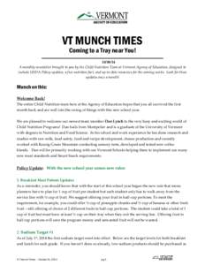 VT MUNCH TIMES Coming to a Tray near You! [removed]A monthly newsletter brought to you by the Child Nutrition Team at Vermont Agency of Education, designed to include USDA Policy updates, a fun nutrition fact, and up-to-