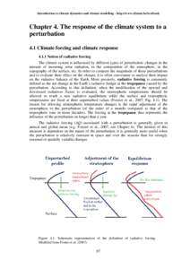 Introduction to climate dynamics and climate modelling - http://www.climate.be/textbook  Chapter 4. The response of the climate system to a perturbation 4.1 Climate forcing and climate responseNotion of radiative 