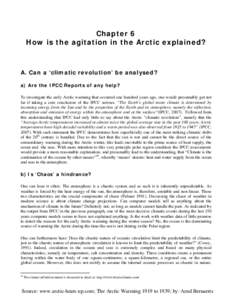 Chapter 6 How is the agitation in the Arctic explained? A. Can a ‘climatic revolution’ be analysed? a) Are the IPCC Reports of any help? To investigate the early Arctic warming that occurred one hundred years ago, on