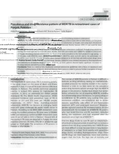 989  ORIGINAL ARTICLE Prevalence and drug resistance pattern of MDR TB in retreatment cases of Punjab, Pakistan Abdul Majeed Akhtar,1 Muhammad Awais Arif,2 Shamsa Kanwal,3 Sadia Majeed4