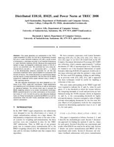 Distributed EDLSI, BM25, and Power Norm at TREC 2008 April Kontostathis, Department of Mathematics and Computer Science, Ursinus College, Collegeville PA 19426, [removed] Andrew Lilly, Department of Compu