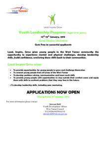 Youth Leadership Program (Ages[removed]years) 12th-14th January, 2015 Camp Clayton, Ulverstone Cost: Free to successful applicants Lead, Inspire, Grow gives young people in the West Tamar community the opportunity to exper