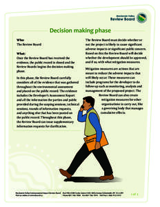 Decision making phase Who: The Review Board What: Once the Review Board has received the