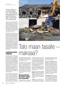 Teksti: Kati Saares Kuvat: Helsingin pelastuslaitos, Real-Steel Purkutyössä on pyrittävä lajitteluun, jätemäärän vähentämiseen ja