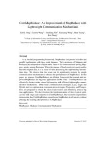 ComMapReduce: An Improvement of MapReduce with Lightweight Communication Mechanisms Linlin Ding† , Guoren Wang†∗ , Junchang Xin† , Xiaoyang Wang† , Shan Huang† , Rui Zhang‡ †