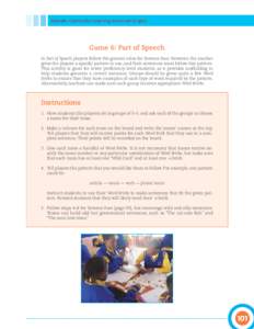 Activate: Games for Learning American English  Game 6: Part of Speech In Part of Speech, players follow the general rules for Sentence Race. However, the teacher gives the players a specific pattern to use, and their sen