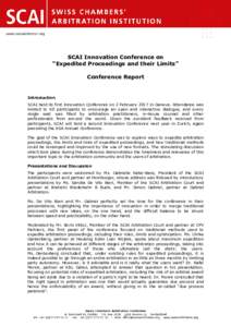 SCAI Innovation Conference on “Expedited Proceedings and their Limits” Conference Report Introduction SCAI held its first Innovation Conference on 2 February 2017 in Geneva. Attendance was