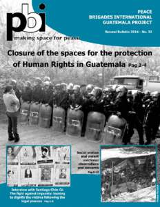 BRIGADAS INTERNACIONALES DE PAZ  PEACE BRIGADES INTERNATIONAL Closure of the spaces for the protection of Human Rights in Guatemala Peace Brigades International (PBI) Guatemala project, decided in May 2014 to open an aw