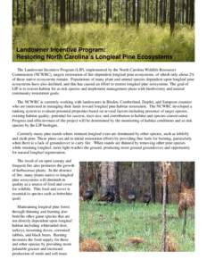 Landowner Incentive Program: Restoring North Carolina’s Longleaf Pine Ecosystems The Landowner Incentive Program (LIP), implemented by the North Carolina Wildlife Resources Commission (NCWRC), targets restoration of fi