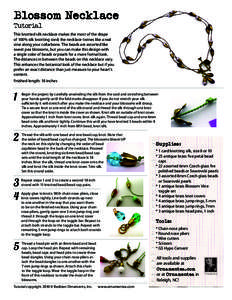 Blossom Necklace Tutorial This knotted silk necklace makes the most of the drape of 100% silk knotting cord; the necklace twines like a real vine along your collarbone. The beads are assorted like