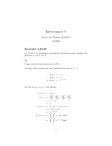 Inleveropgave 8 Albert-Jan Yzelman[removed]2004 Excersice[removed]Let X and Y be independent exponentially distributed random variables with