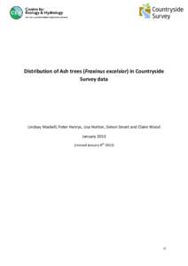 Distribution of Ash trees (Fraxinus excelsior) in Countryside Survey data Lindsay Maskell, Peter Henrys, Lisa Norton, Simon Smart and Claire Wood Januaryrevised January 8th 2013)