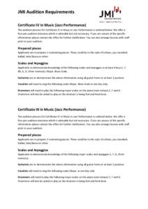 JMI Audition Requirements Certificate IV in Music (Jazz Performance) The audition process for Certificate IV in Music in Jazz Performance is outlined below. We offer a free pre-audition interview which is advisable but n